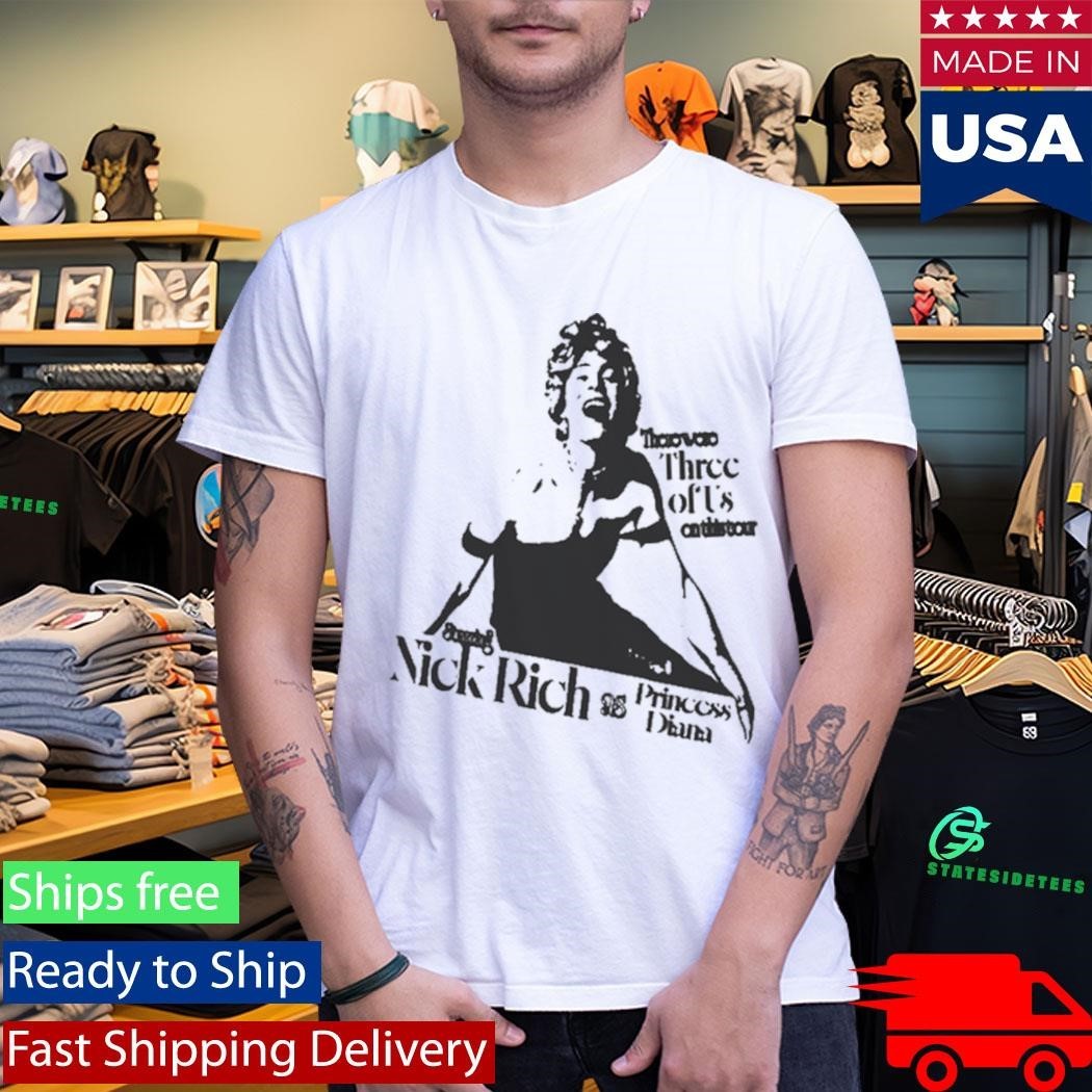 Nick Rich There Were Three Of Us On This Tour T-Shirt