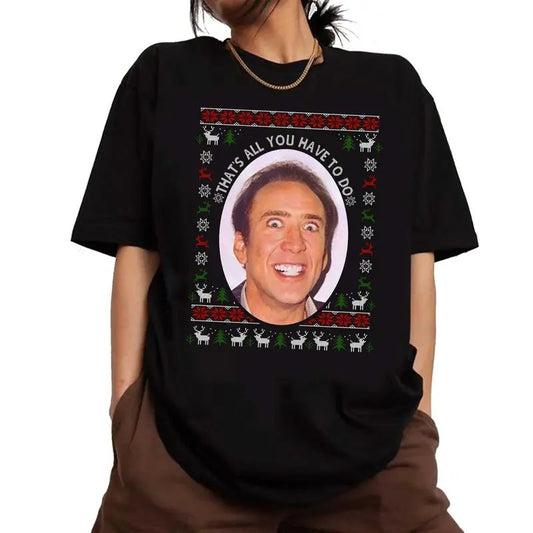 Nicolas Cage Thats All You Have To Do Christmas Shirt, Nicolas Cage Vampires Kiss Comedy Sweatshirt, Funny Christmas Shirt Sweater Hoodie Cotton