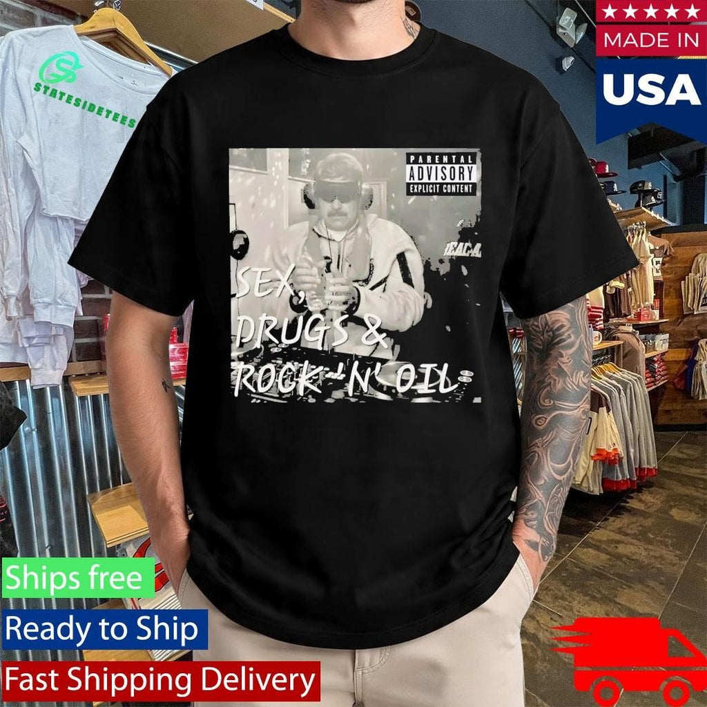 Nicolas Maduro Sex Drugs Rock N Roll Oil Shirt