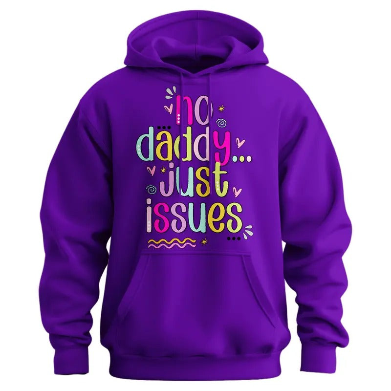 No Daddy Just Issues Hoodie - Funny Shirts For Women Sweatshirt | DripVista.com