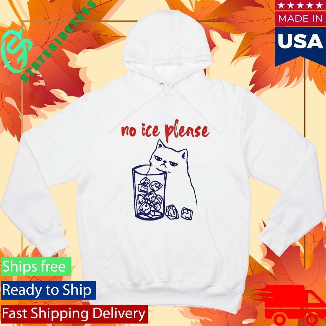 No Ice Please Cat Shirt
