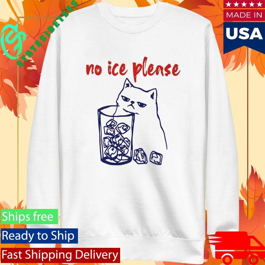 No Ice Please Cat Shirt