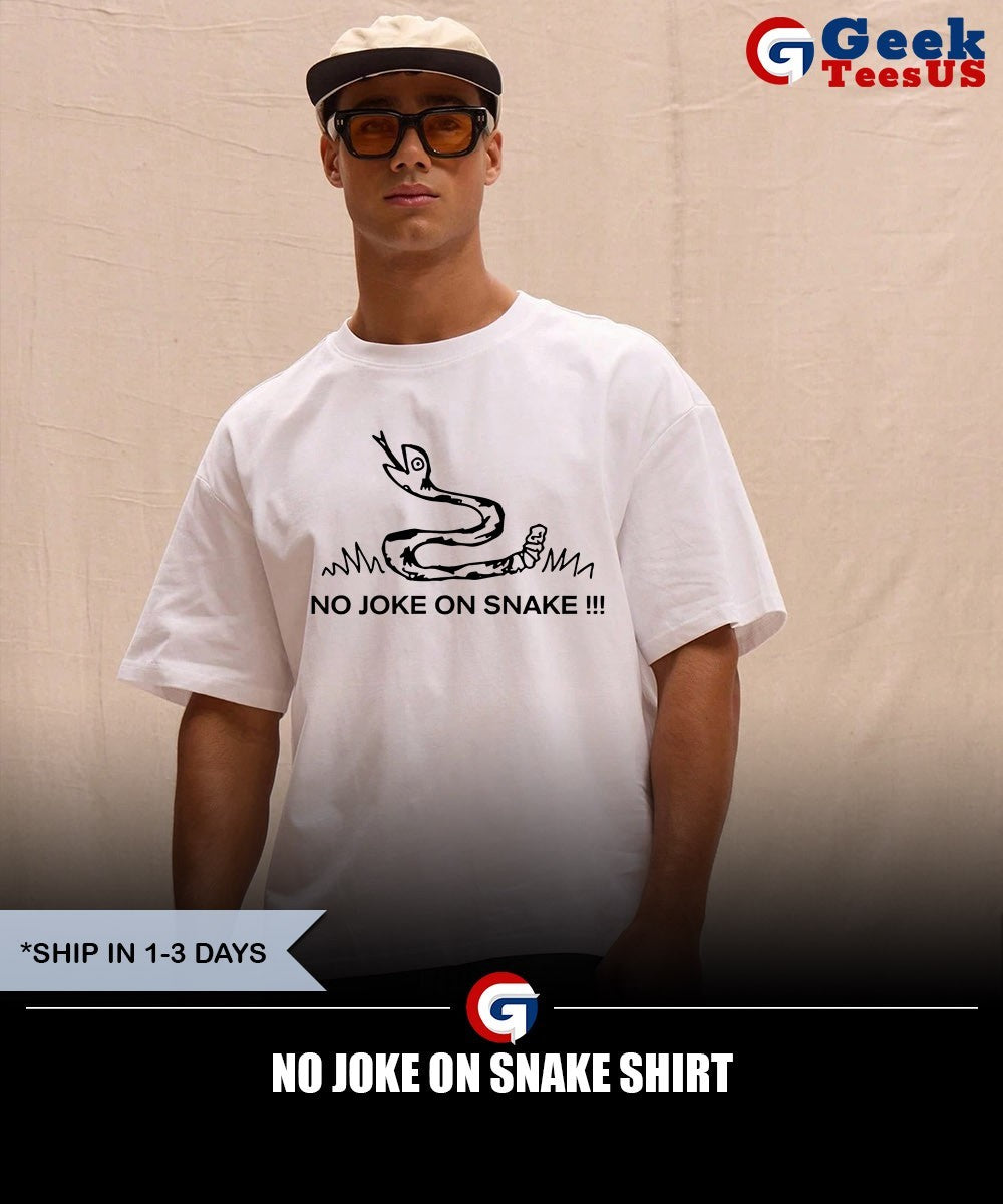 No Joke On Snake shirt