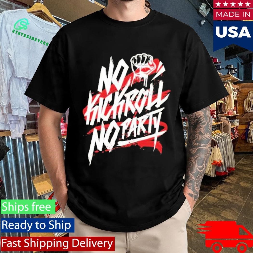 No Kickroll No Party Shirt