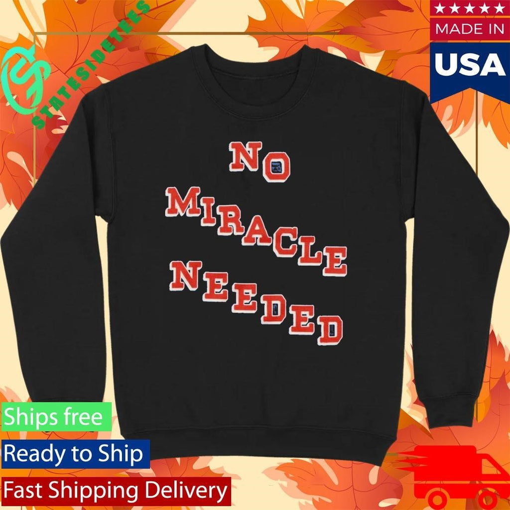 No Miracle Needed Shirt