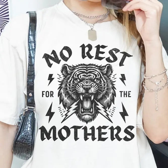No Rest for the Mothers T Shirt, Rocker Metal Feminist Tee, Retro Tiger Graphic Shirt, Unisex Oversized Tee