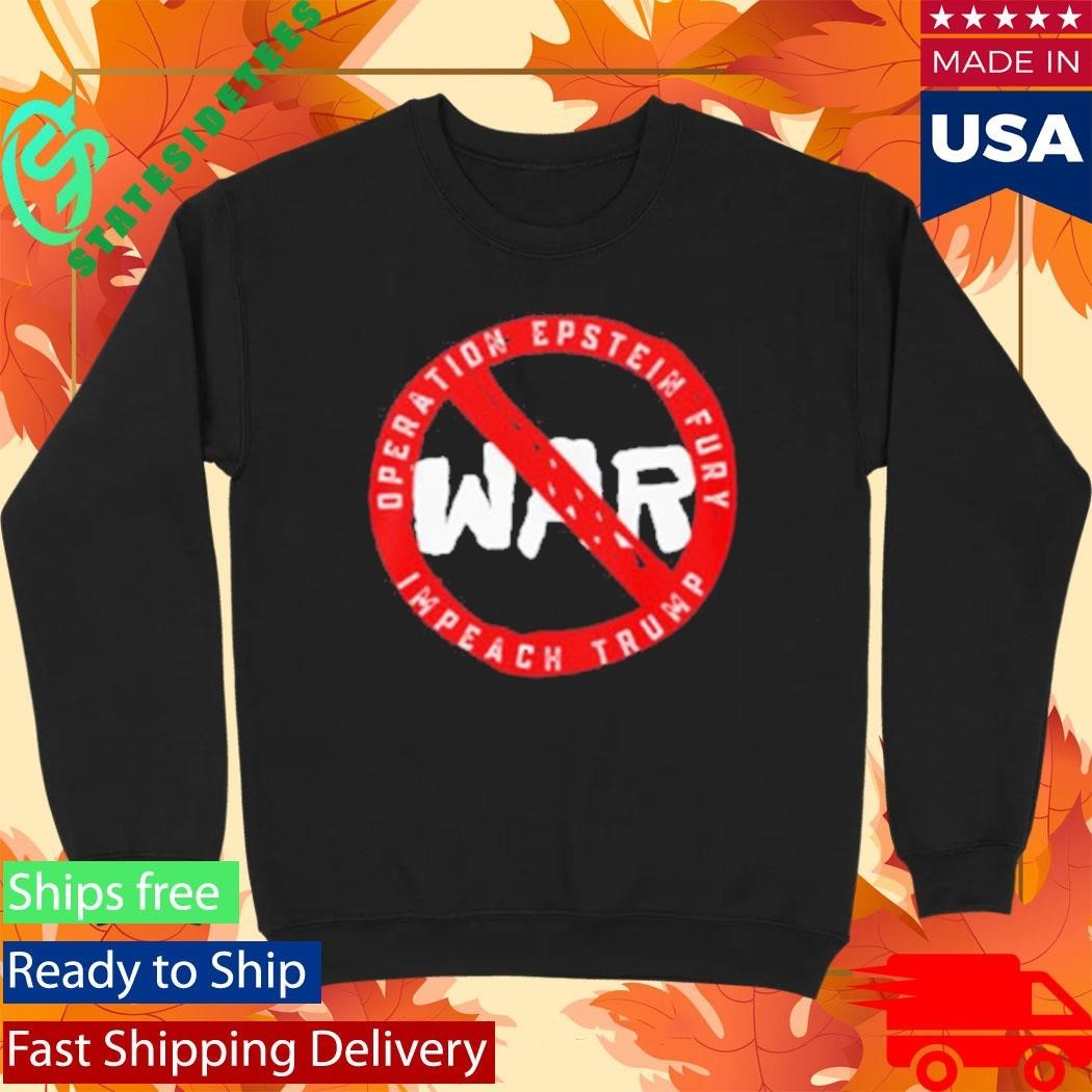 No War Operation Epstein Furry Impeach Trump Shirt