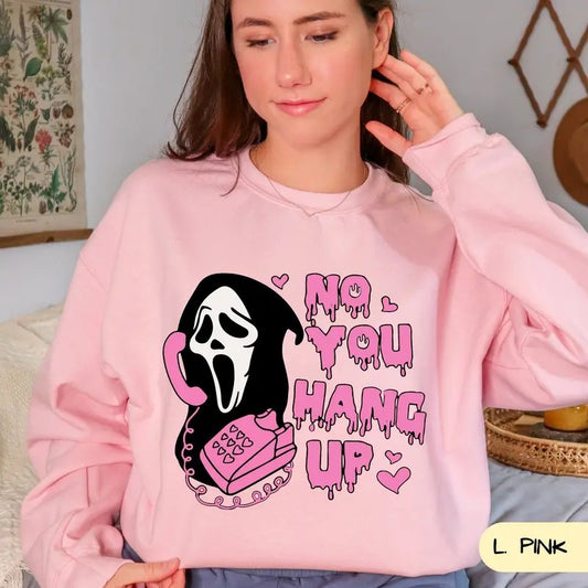 No You Hang Up Sweatshirt,Ghostface Valentine Shirt,Halloween Gift,Funny Couple Gift,Funny Valentine Shirt,Funny Ghostface Tee