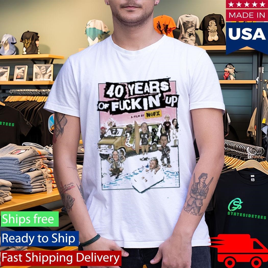 Nofx 40 Years Of Fuckin’ Up Poster Shirt
