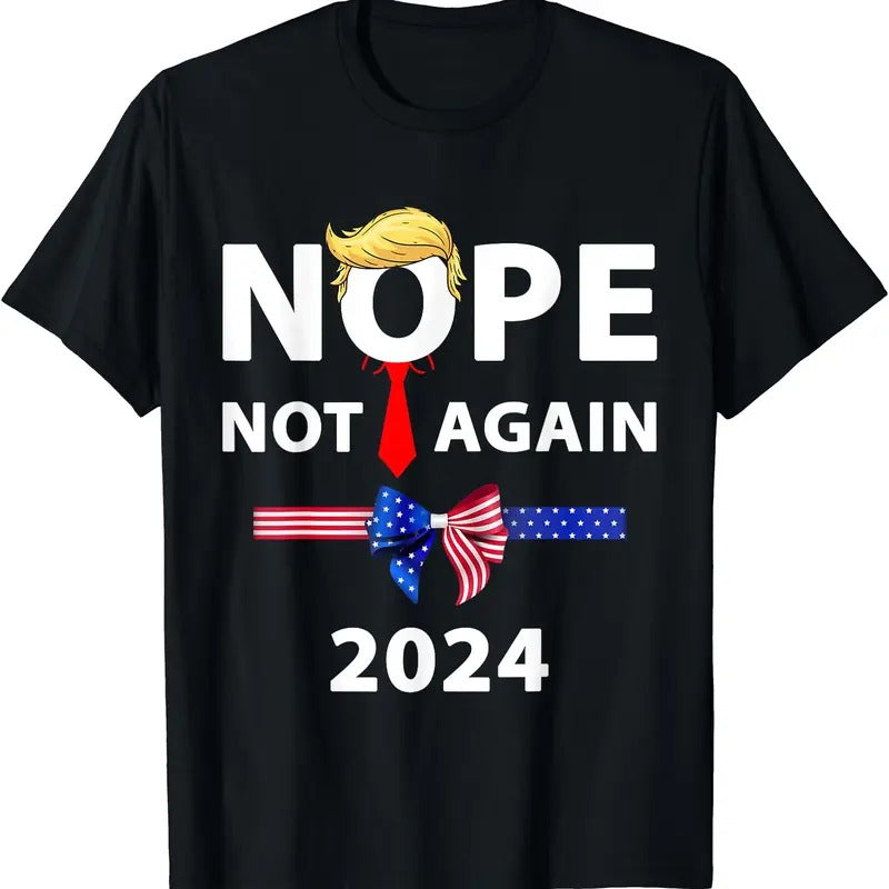 Nope Not Again Funny Trump Apparel Nope Not Again Trump T-Shirt