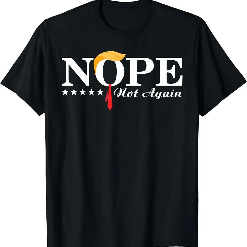 Nope Not Again Funny Trump Political Election 2024 Support T-Shirt