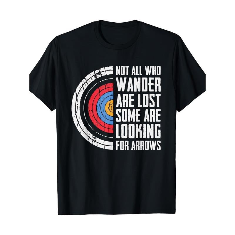 Not All Are Lost Some Looking For Arrows - Bow Funny Archery Men's T-Shirt Made in USA Hoodie, Sweatshirt | DripVista.com