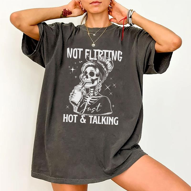 Not Flirting Just Hot And Talking Shirt, Funny Sarcastic Women T-shirt, Funny Saying Graphic Tee Women, Sarcasm Lover Unhinged Shirt, Comfy Fabric Oversized Graphic Tee, Women's Tops, Womenswear, Cotton Fabric Relaxed Fit Chic Style