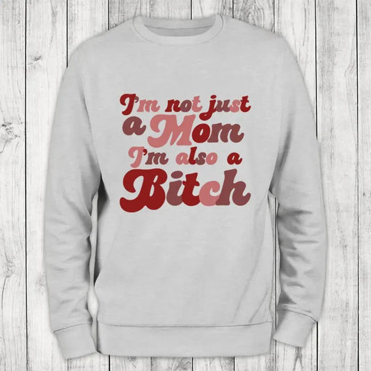 Not Just A Mom Sweatshirt Classic Womenswear