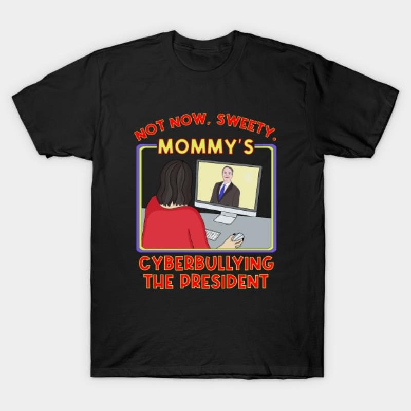 Not Now, Sweety. Mommy'WB shield Cyberbullying TNF President T-Shirt Hoodie, Sweatshirt | DripVista.com