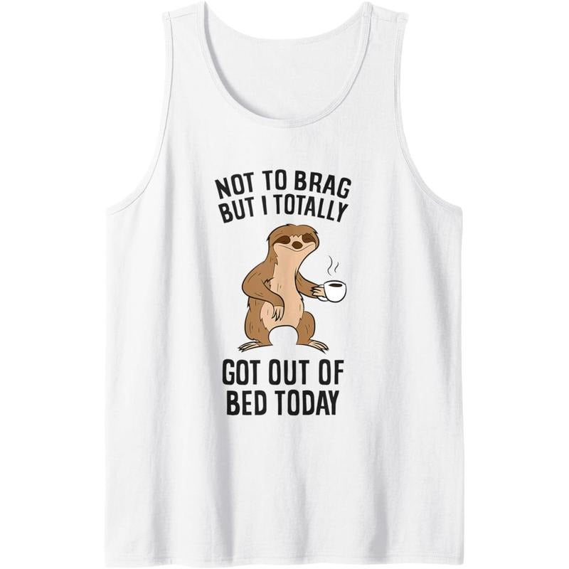 Not To Brag But I Totally Got Out Of Bed Today Sloth Coffee Tank Top Made in USA T-Shirts, Hoodie, Sweatshirt | DripVista.com
