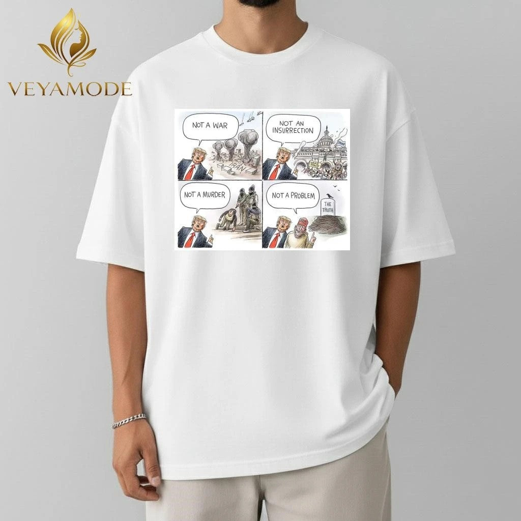 Not a war Iran Not an Insurrection Not a murder Not a Problem Trump tee