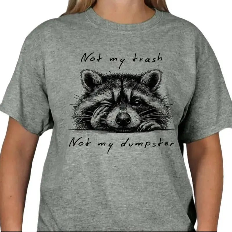 Not my Trash Not my Dumpster Softstyle Unisex sized T-shirt Casual Comfort Hoodie, Sweatshirt | DripVista.com