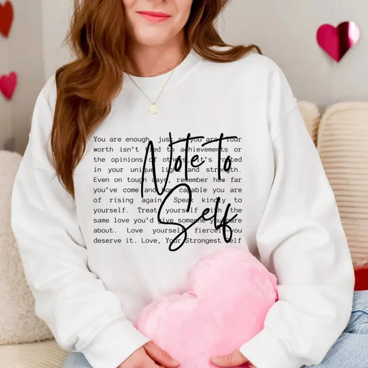 Note to Self Inspriational Self Love Unisex sized Casual Sweatshirt hoodie T-Shirts | DripVista.com