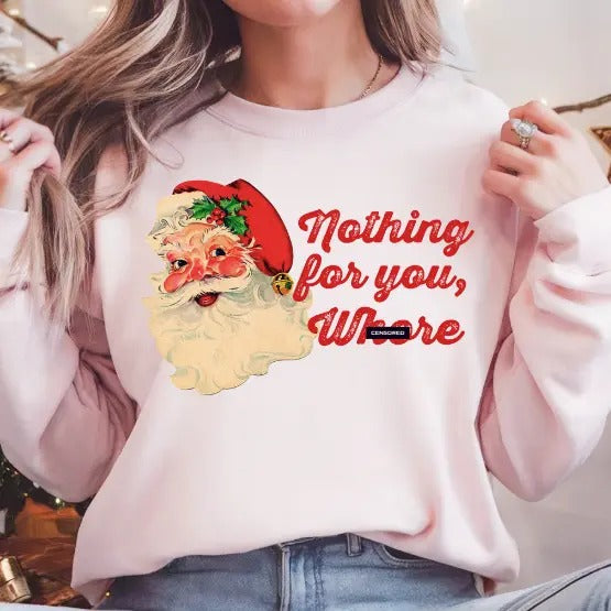 Nothing for you Santa Naughty List Sweatshirt Casual Comfort Pullover T-Shirts, Hoodie | DripVista.com