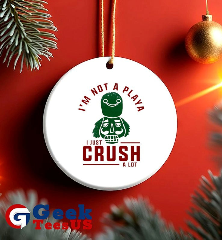 Nutcracker I’m not a playa I just crush a lot Christmas shirt