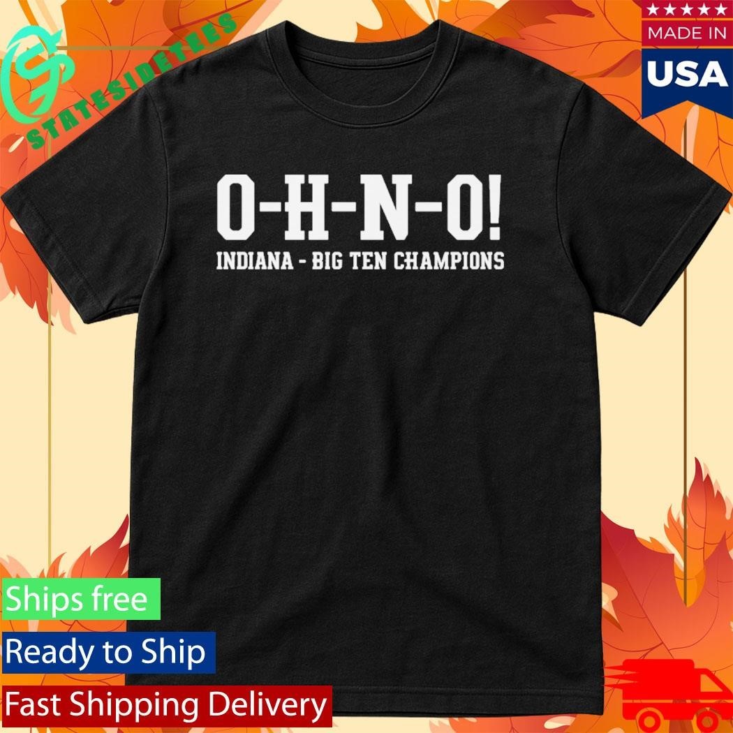 O-H-N-O! Indiana Championship Shirt