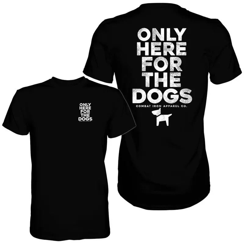 ONLY HERE FOR THE DOGS MEN'S T-SHIRT Hoodie, Sweatshirt | DripVista.com
