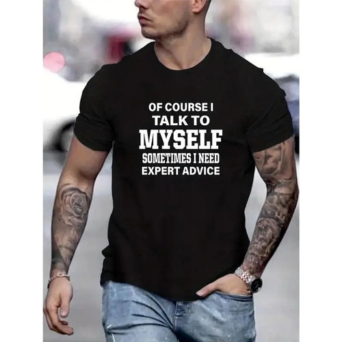 "Of Course I Talk To Myself" Letter Graphic Print Men's Creative Top, Casual Slightly Stretch Short Sleeve Crew Neck...