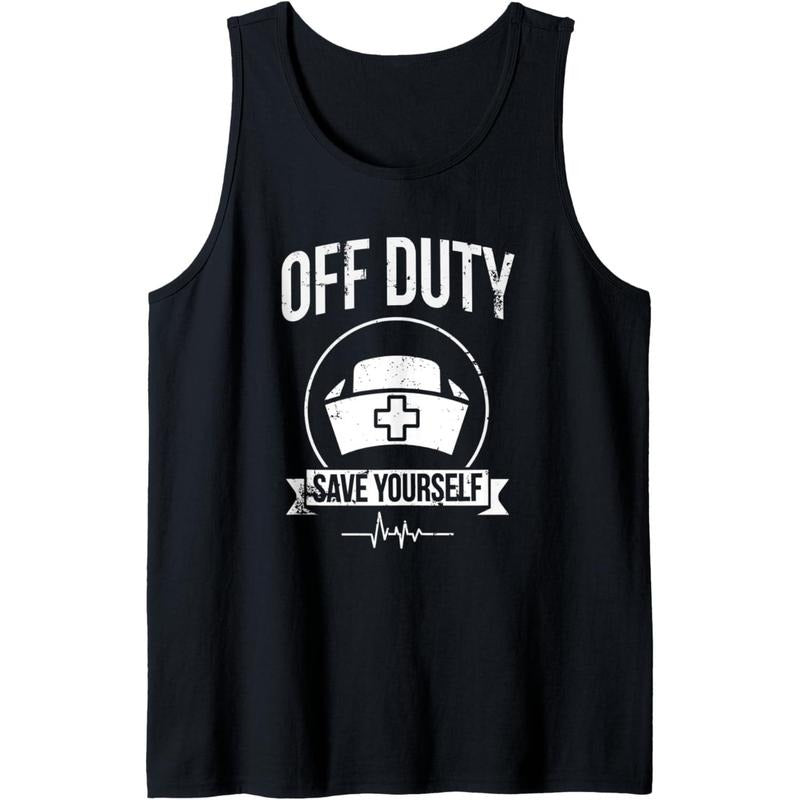 Off Duty Save Yourself Funny Registered Nurse Tank Top Made in USA T-Shirts, Hoodie, Sweatshirt | DripVista.com