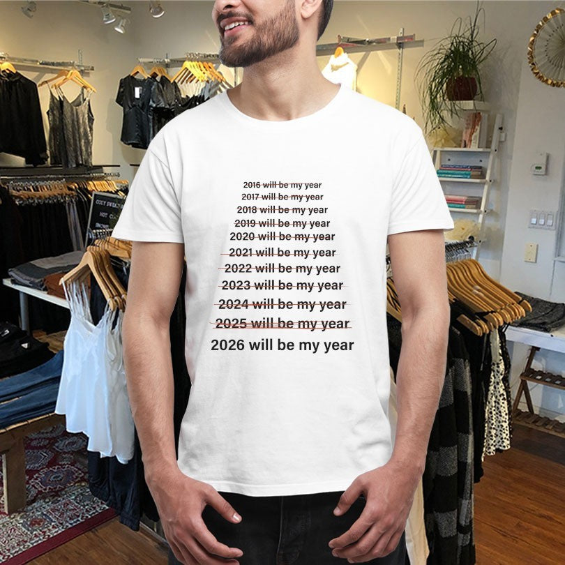Official 2026 Will Be My Year Shirts