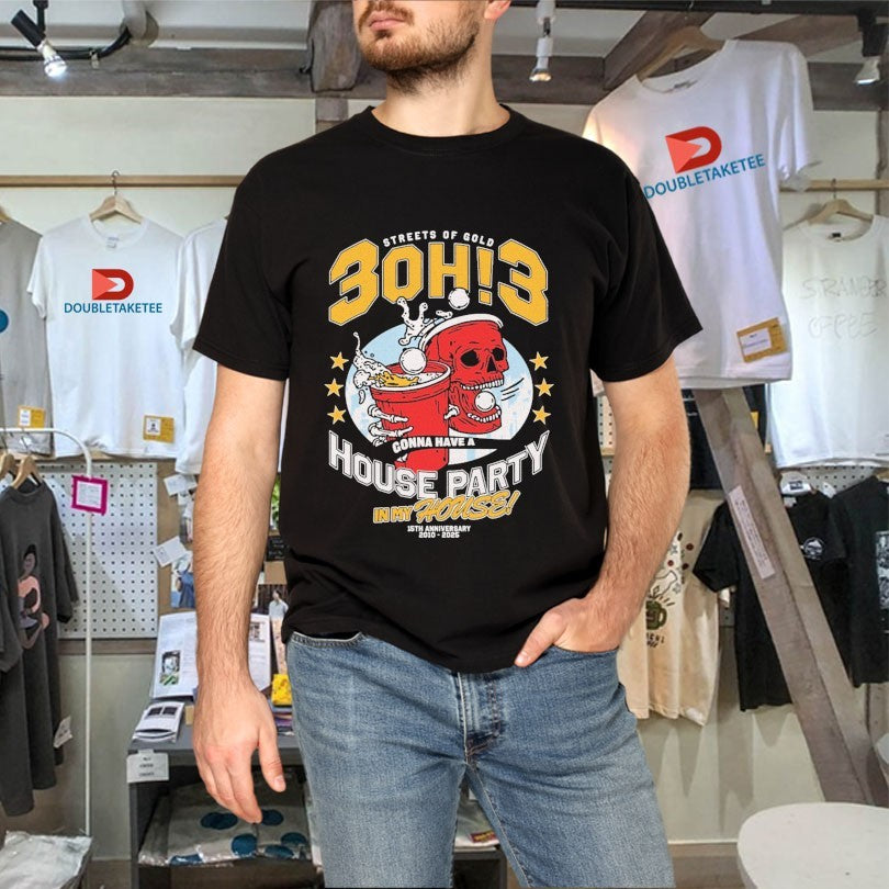 Official 3Oh!3 Streets Of Gold House Party In My House 15th Anniversary 2010 2025 Shirts