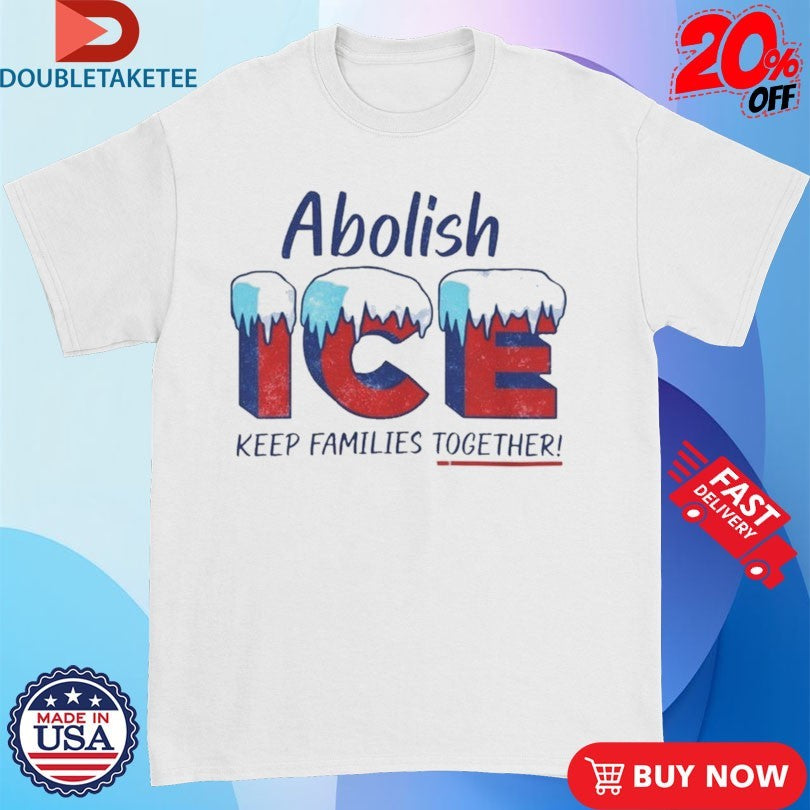 Official Abolish Ice Keep Families Together Ice Shirts
