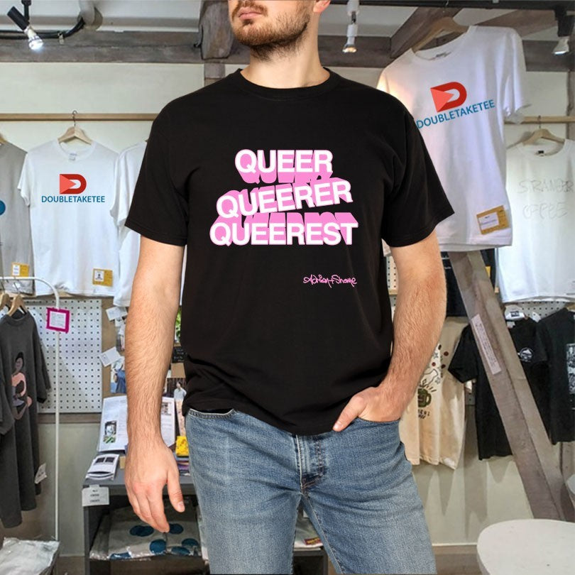 Official Adrian+Shane Queer Queerer Queerest Shirts