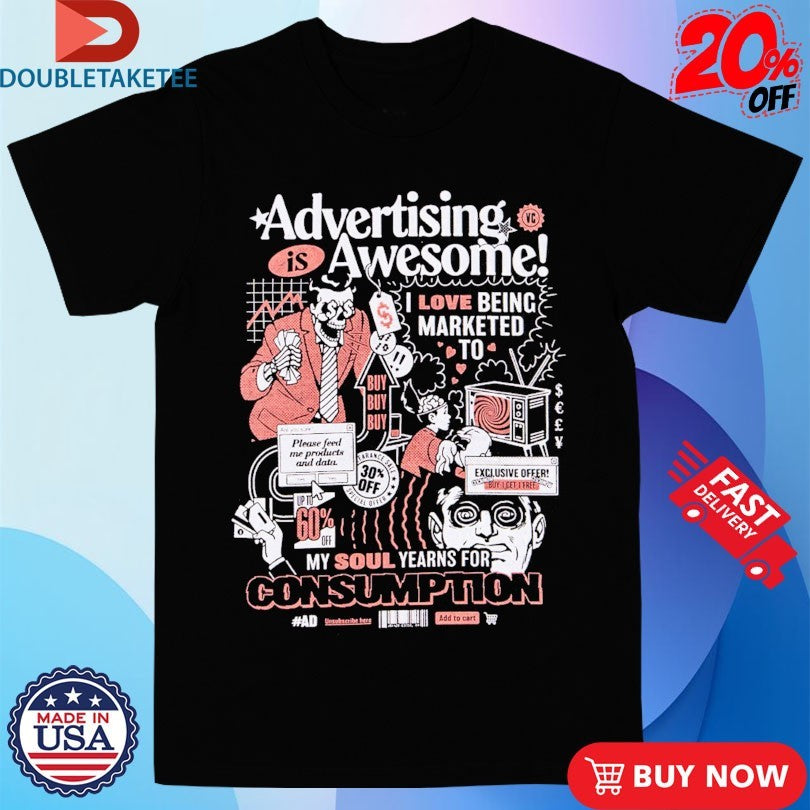 Official Advertising Is Awesome I Love Being Marketed To My Soul Yearns For Consumption Please Feed Me Products And Data Skeleton Shirts