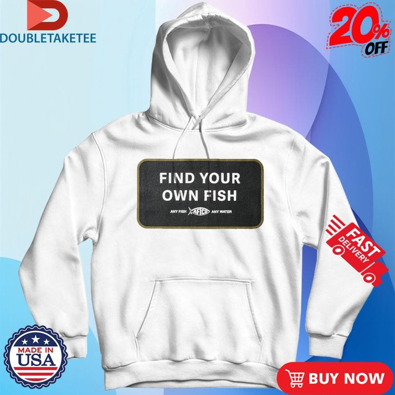 Official Aftco Find Your Own Fish Any Fish Any Water Shirts