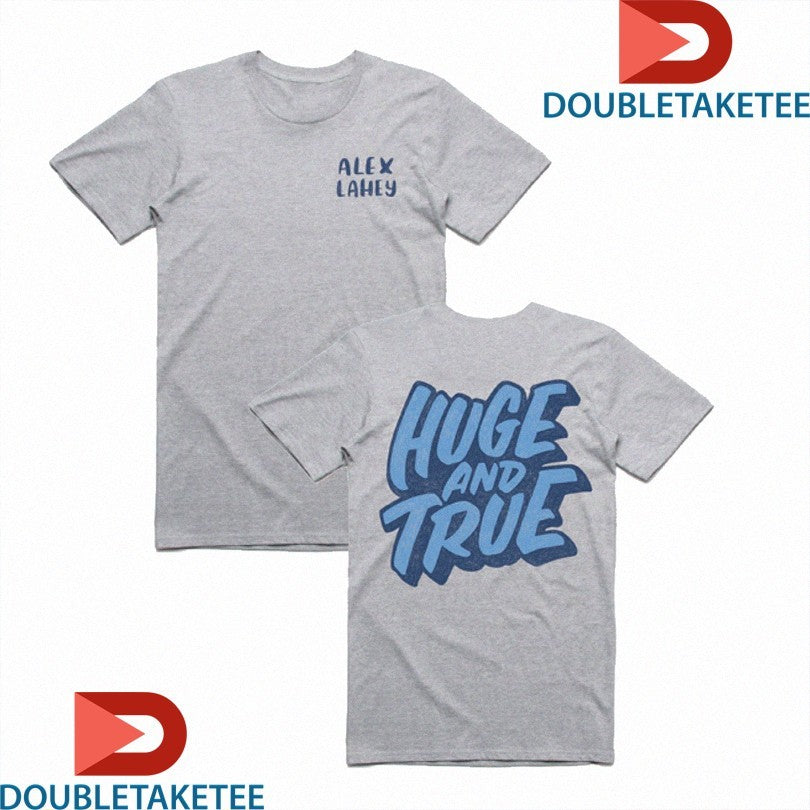 Official Alex Lahey Huge And True Shirts
