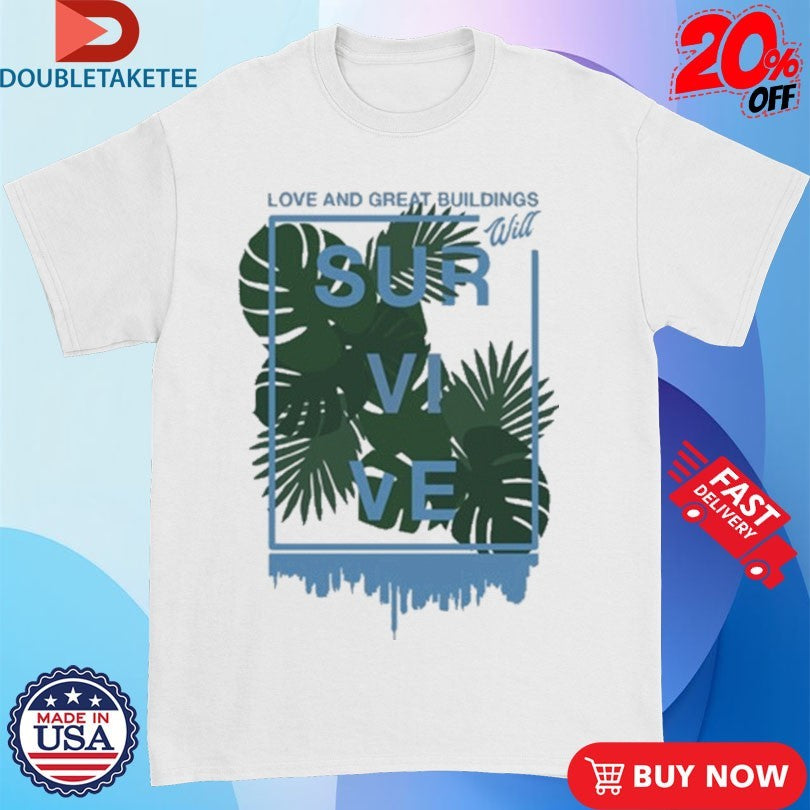 Official Andrew Mcmahon Love And Great Buildings Will Survive Shirts