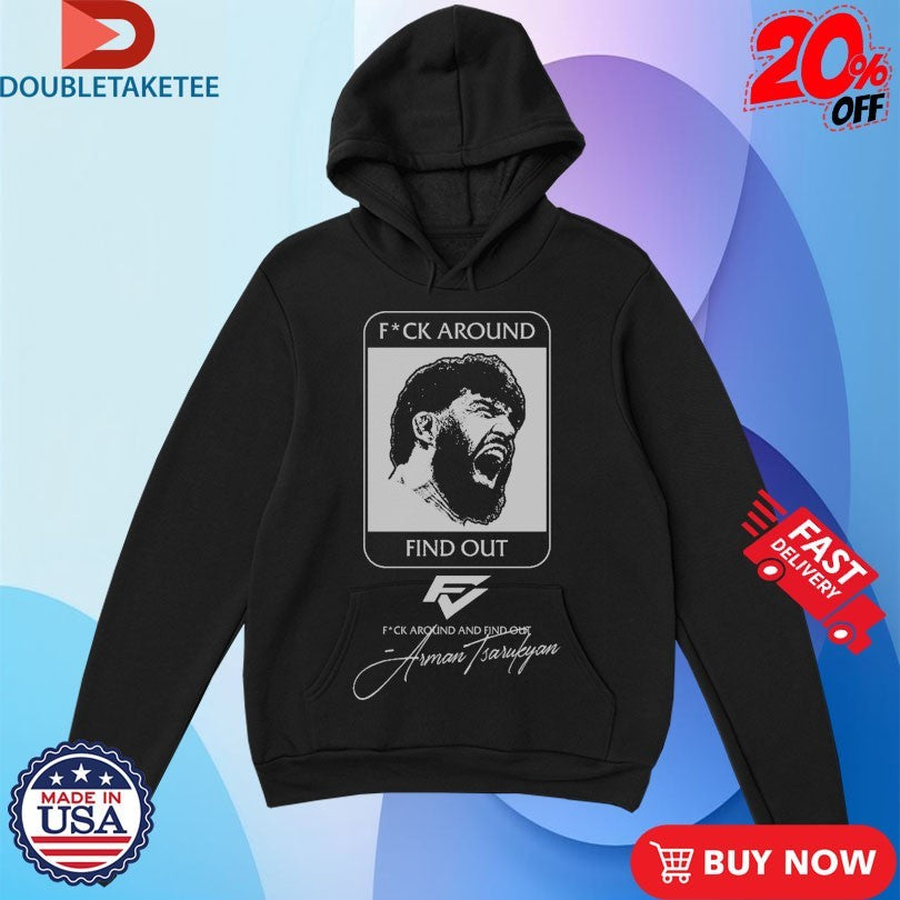 Official Arman Tsarukyan Fuck Around And Find Out Shirts