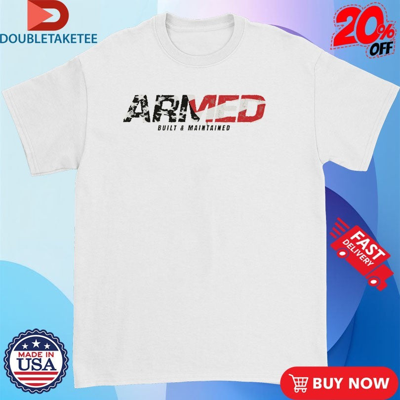 Official Armed Scholar Armed Built &amp; Maintained Shirts