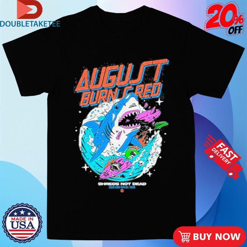 Official August Burns Red Jan 22 2026 Downtown Miami FL Shreds Not Dead Shark Shirts