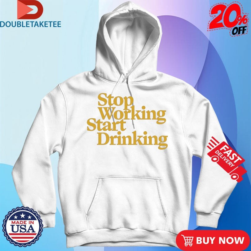 Official Average Rob Stop Working Start Drinking Shirts