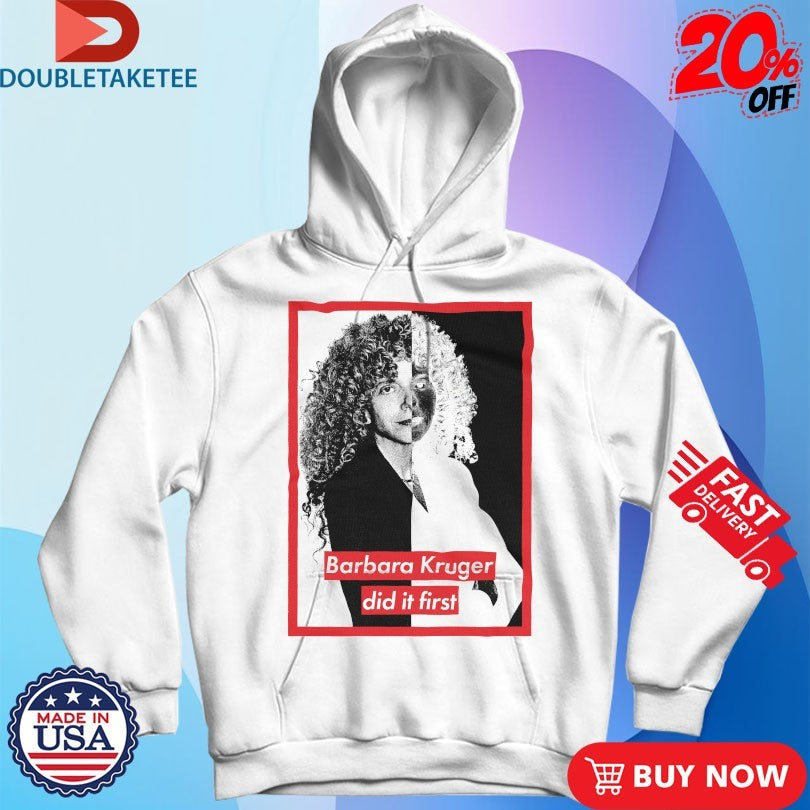 Official Barbara Kruger Did It First Shirts