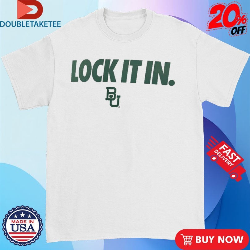 Official Baylor Bears Lock It In Shirts