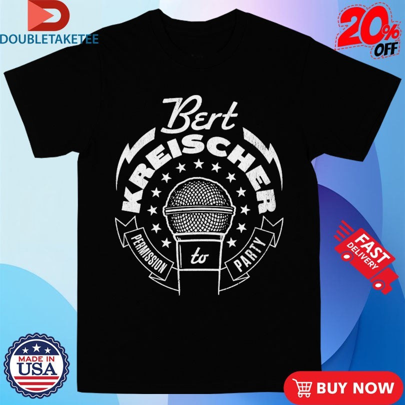 Official Bert Bertbert Permission To Party Stars Mic Shirts