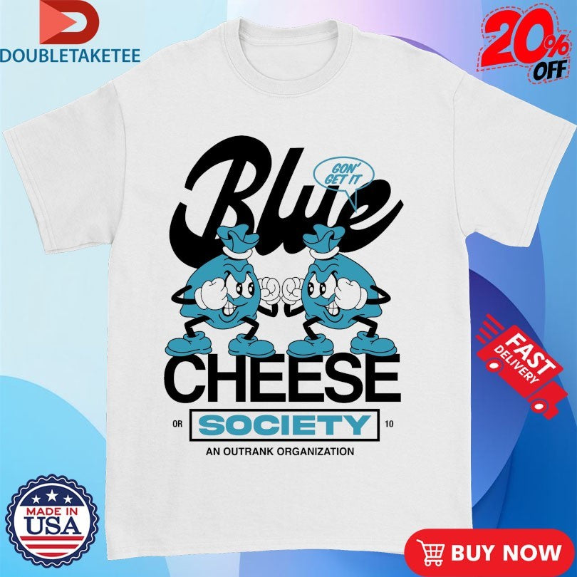 Official Blue Cheese Society Outrank Shirts