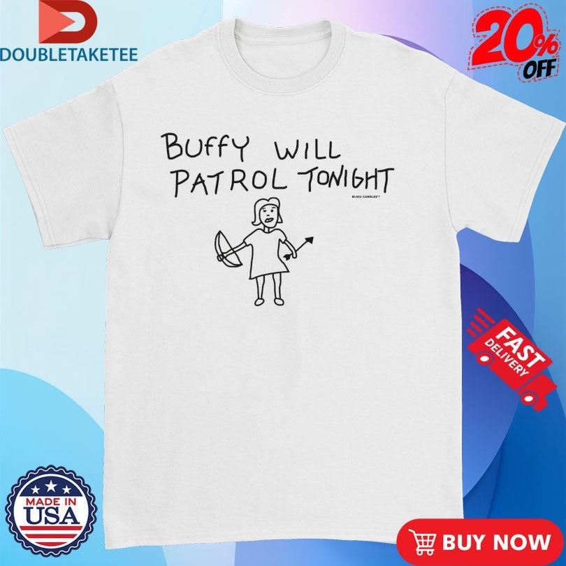 Official Buffy Will Patrol Tonight Shirts