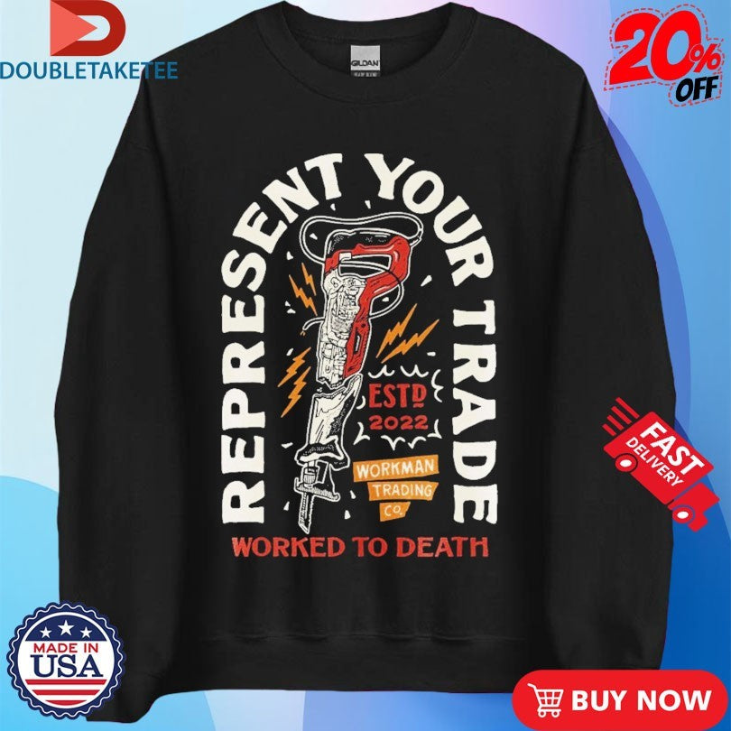 Official Built For The Trade Worked To Death Sawzall Workman Trading Co Shirts