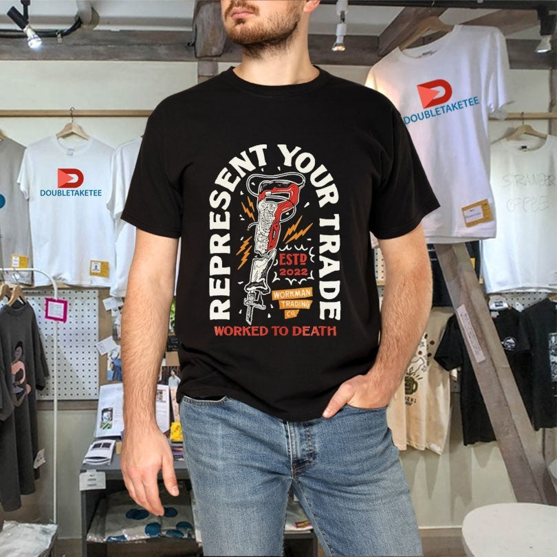 Official Built For The Trade Worked To Death Sawzall Workman Trading Co Shirts