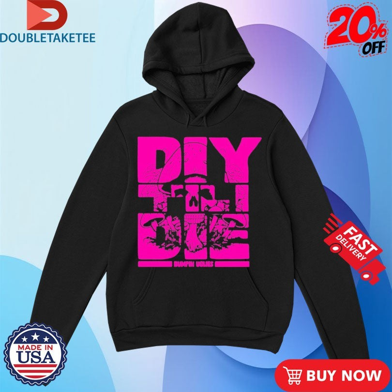 Official Bumpin Uglies DIY Til I Die Skull  Shirts