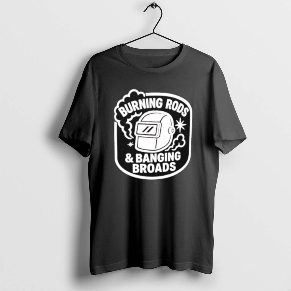 Official Burning Rods And Banging Broads T-Shirts, Hoodie, Sweatshirt | DripVista.com